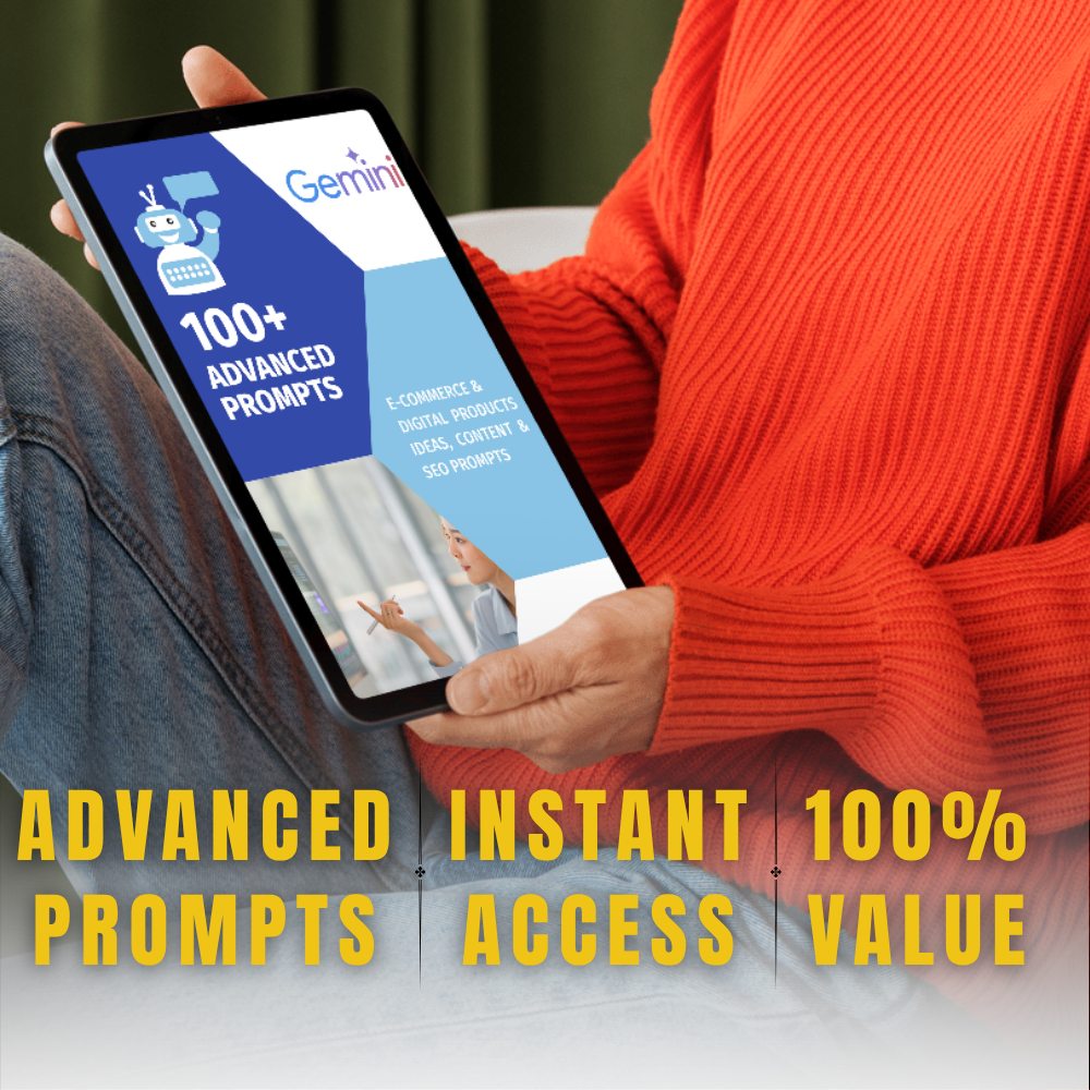 100+ Gemini Advanced Prompts – AI Prompts for E-Commerce, Digital Products & SEO