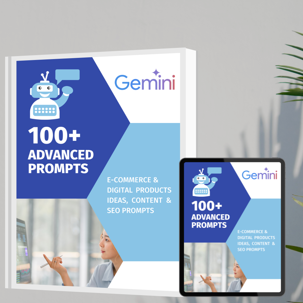 100+ Gemini Advanced Prompts – AI Prompts for E-Commerce, Digital Products & SEO