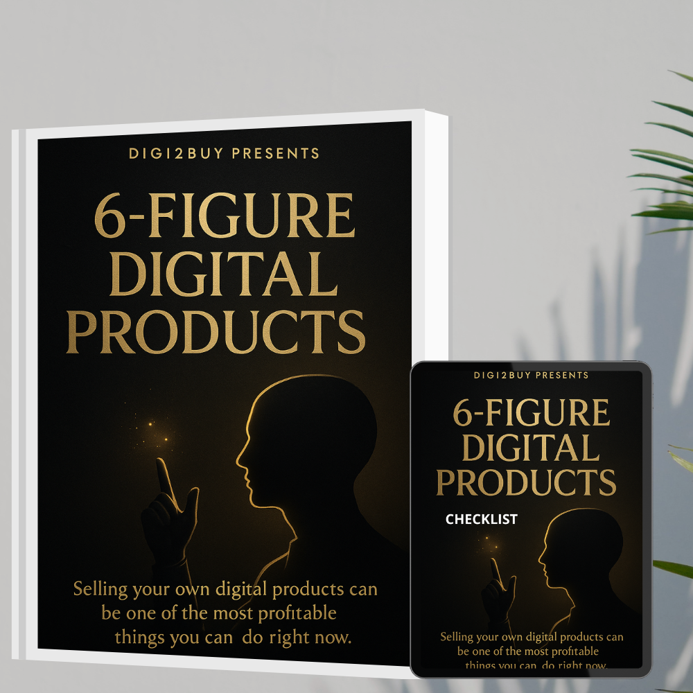 6-Figure Digital Products – The Complete Guide to Building and Selling Profitable Digital Assets